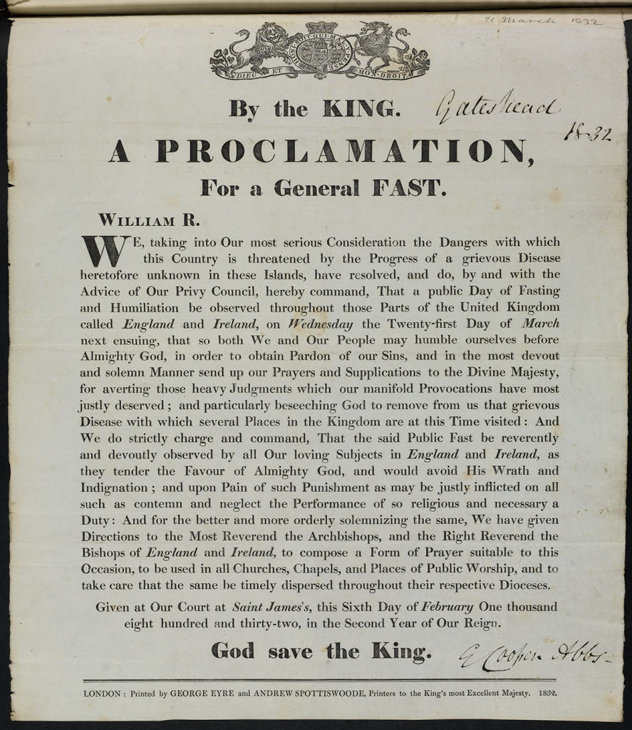 <p>This a copy of the proclamation (public announcement) issued by King William IV, in which he calls for all people in England and Ireland to take part in a fast. In the nineteenth century many people believed that disease was a punishment sent by God, and that if they repented (apologised) their sins by fasting, they would all be cured.</p>
